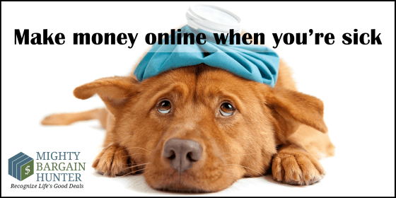 Make money online when you're sick