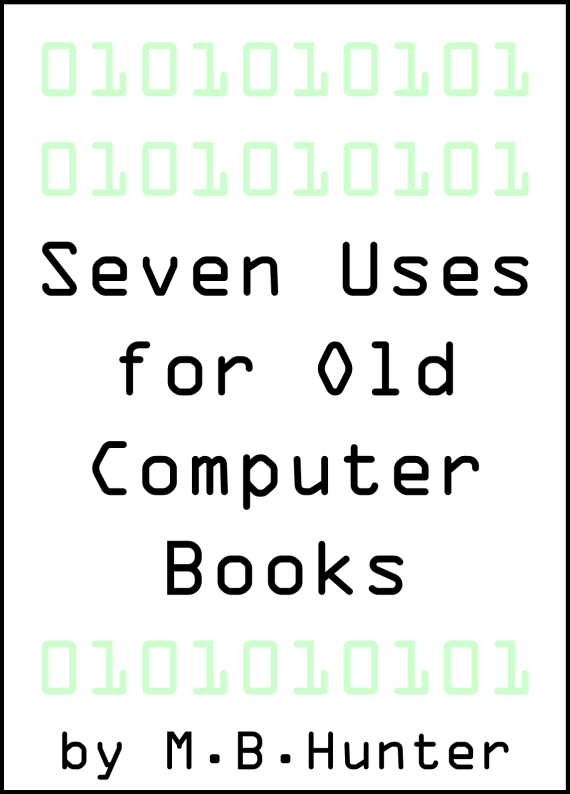 Seven uses for old computer books